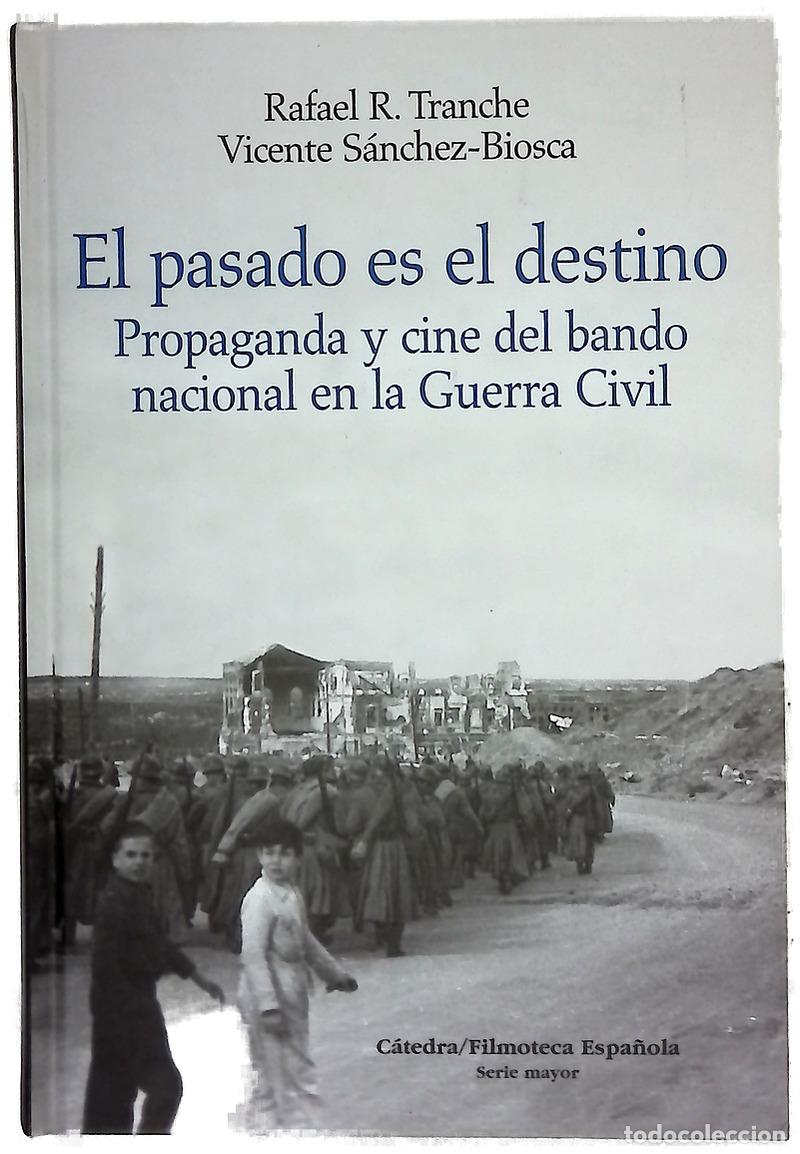 books: El pasado es el destino : propaganda y cine del bando nacional en la Guerra Civil