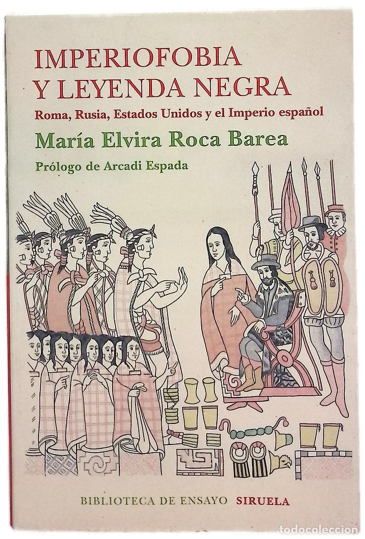 books: Imperiofobia y leyenda negra : Roma, Rusia, Estados Unidos y el Imperio espa&ntilde;ol