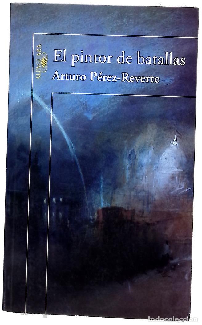 Libros: El pintor de batallas - P&eacute;rez-Reverte, Arturo