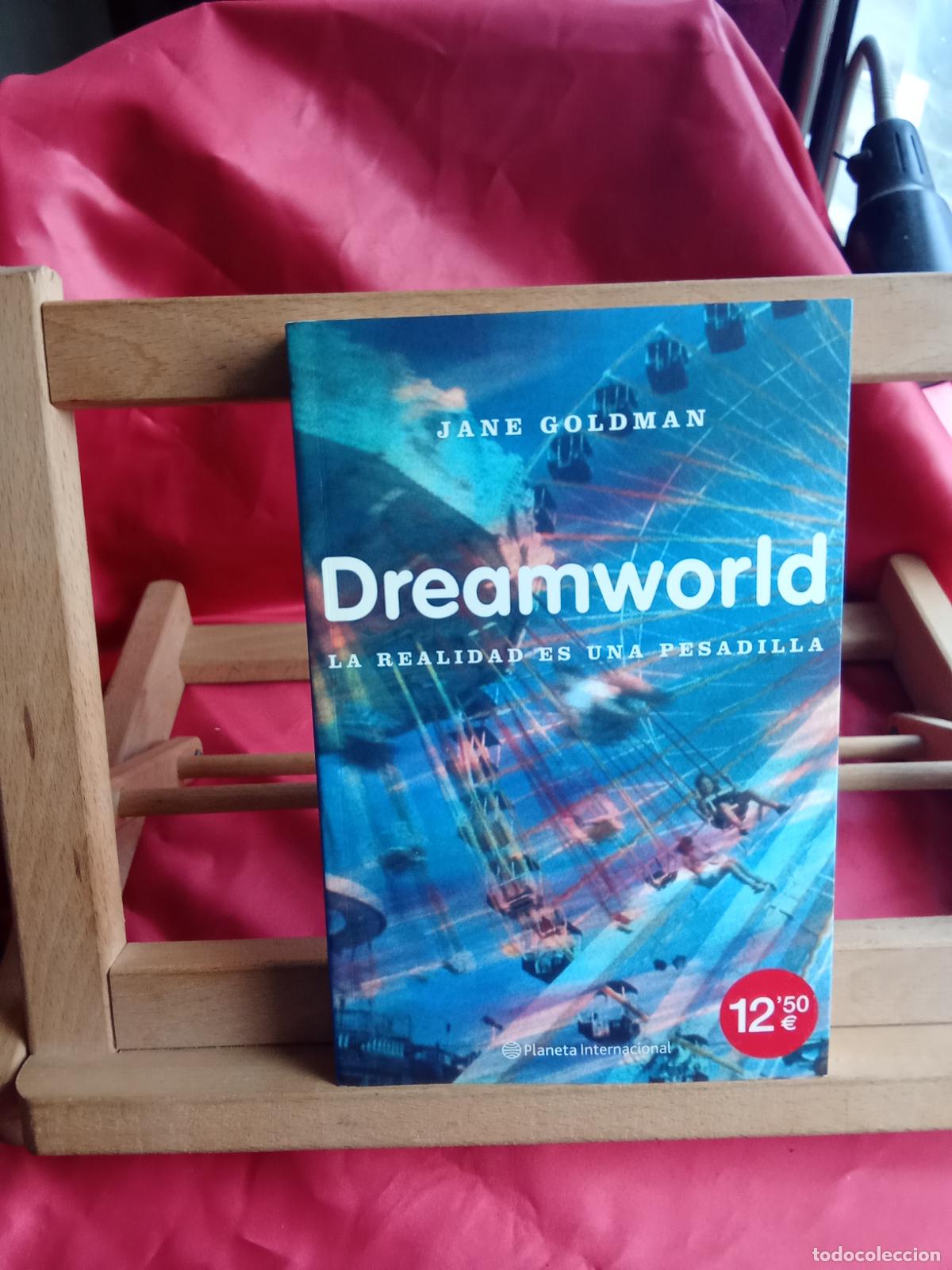 Libros: Dreamworld, la realidad es una pesadilla. Jane Goldman L.13773-1812