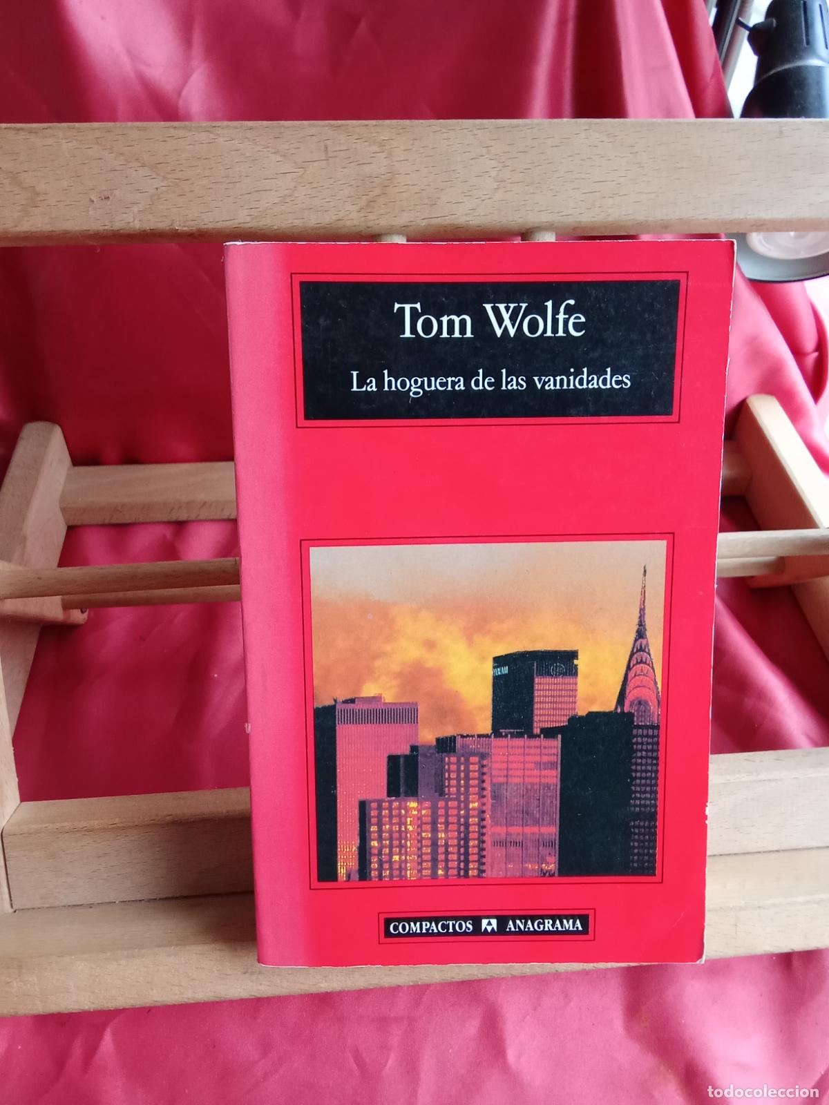 Libros: La hoguera de las vanidades. Tom Wolfe L.13773-1842