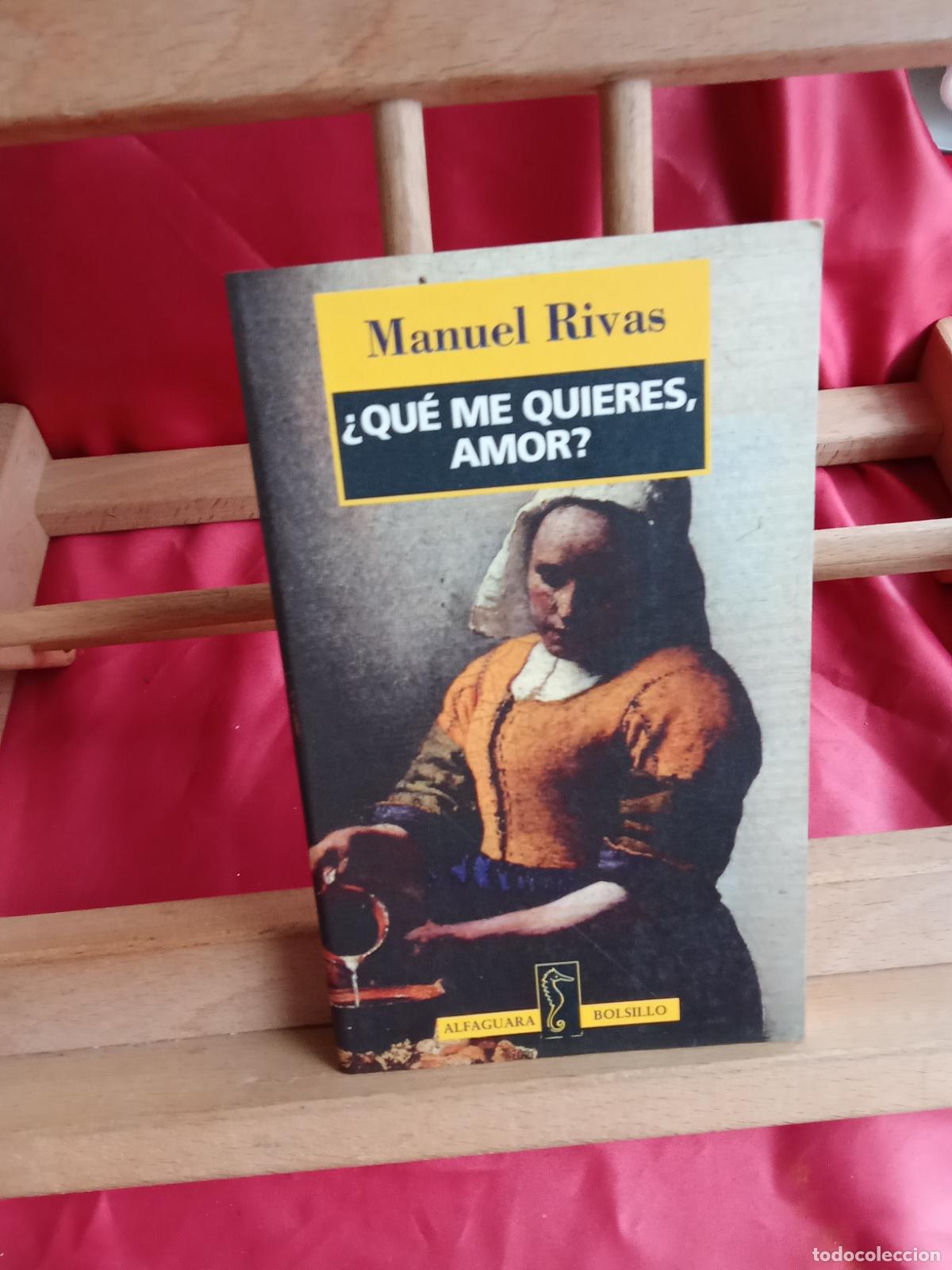 Libros: &iquest;Qu&eacute; me quieres, amor? Manuel Rivas L.13773-1849