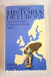 Livres: Breve historia de Europa - Fran&ccedil;ois Lebrun Jean Carpentier