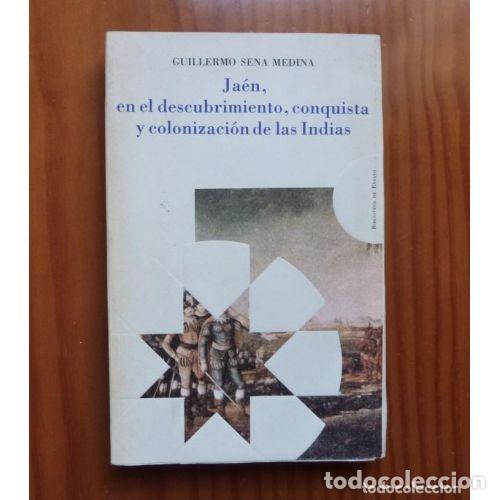 books: JA&Eacute;N EN EL DESCUBRIMIENTO. CONQUISTA Y COLONIZACI&Oacute;N DE LAS INDIAS - SENA MEDINA, GUILLERMO