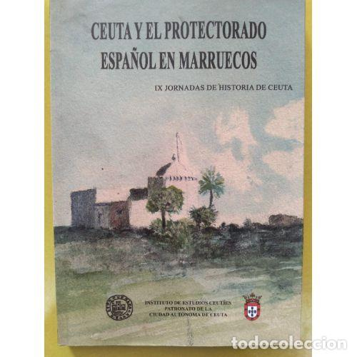 Libros: CEUTA Y PROTECTORADO ESPA&Ntilde;OL EN MARRUECOS - AAVV - Foto 1