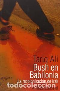 Libros: Bush en Babilonia - Tariq Ali