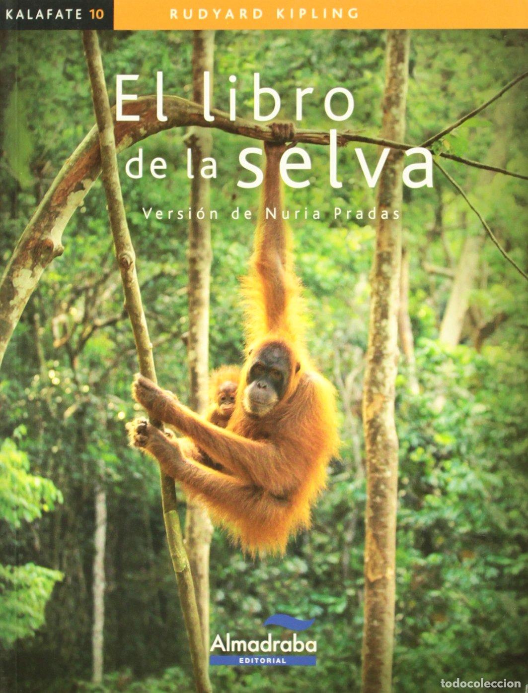 Libros: Libro de la selva, El (kalafate): 10 (Colecci&oacute;n Kalafate)