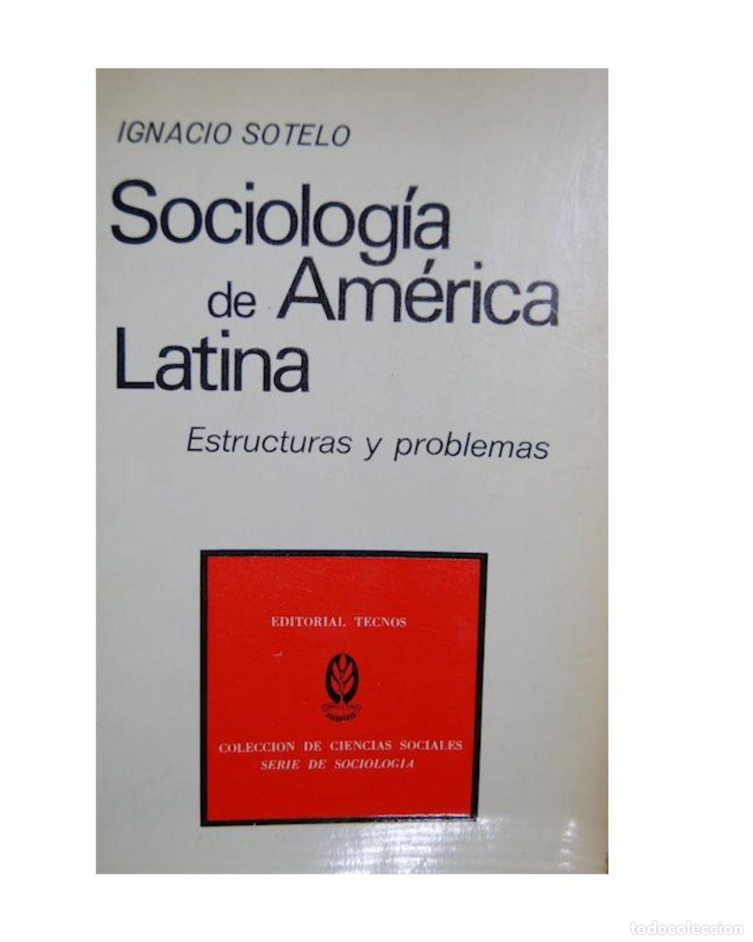 Libros: SOCIOLOGIA DE AMERICA LATINA. Estructuras y problemas. - SOTELO, Ignacio