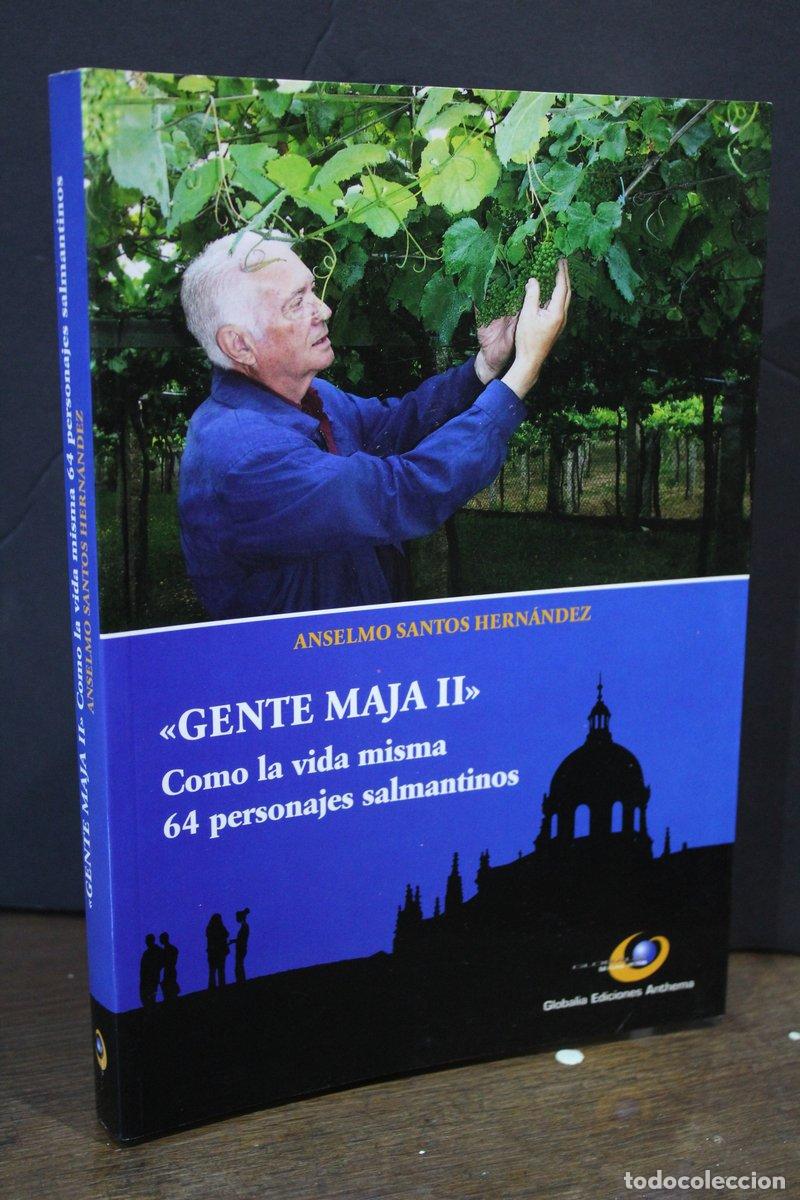 Libros: Gente Maja II. Como la vida misma. 64 personajes salmantinos - Santos Hern&aacute;ndez, Anselmo.