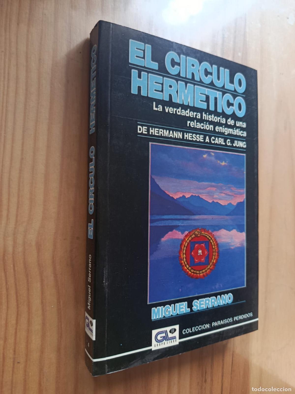 Libri di seconda mano: CIRCULO HERMETICO, DE HERMANN HESSE A CARL G. JUNG - MIGUEL SERRANO