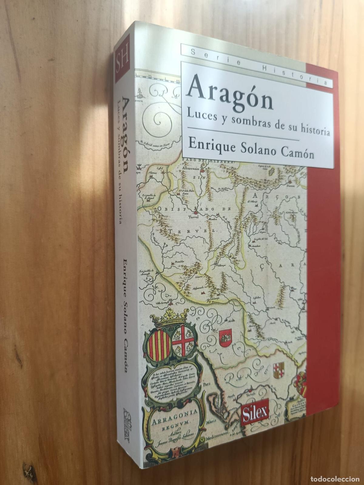 books: ARAGON. LUCES Y SOMBRAS DE SU HISTORIA - ENRIQUE SOLANO CAM&Oacute;N