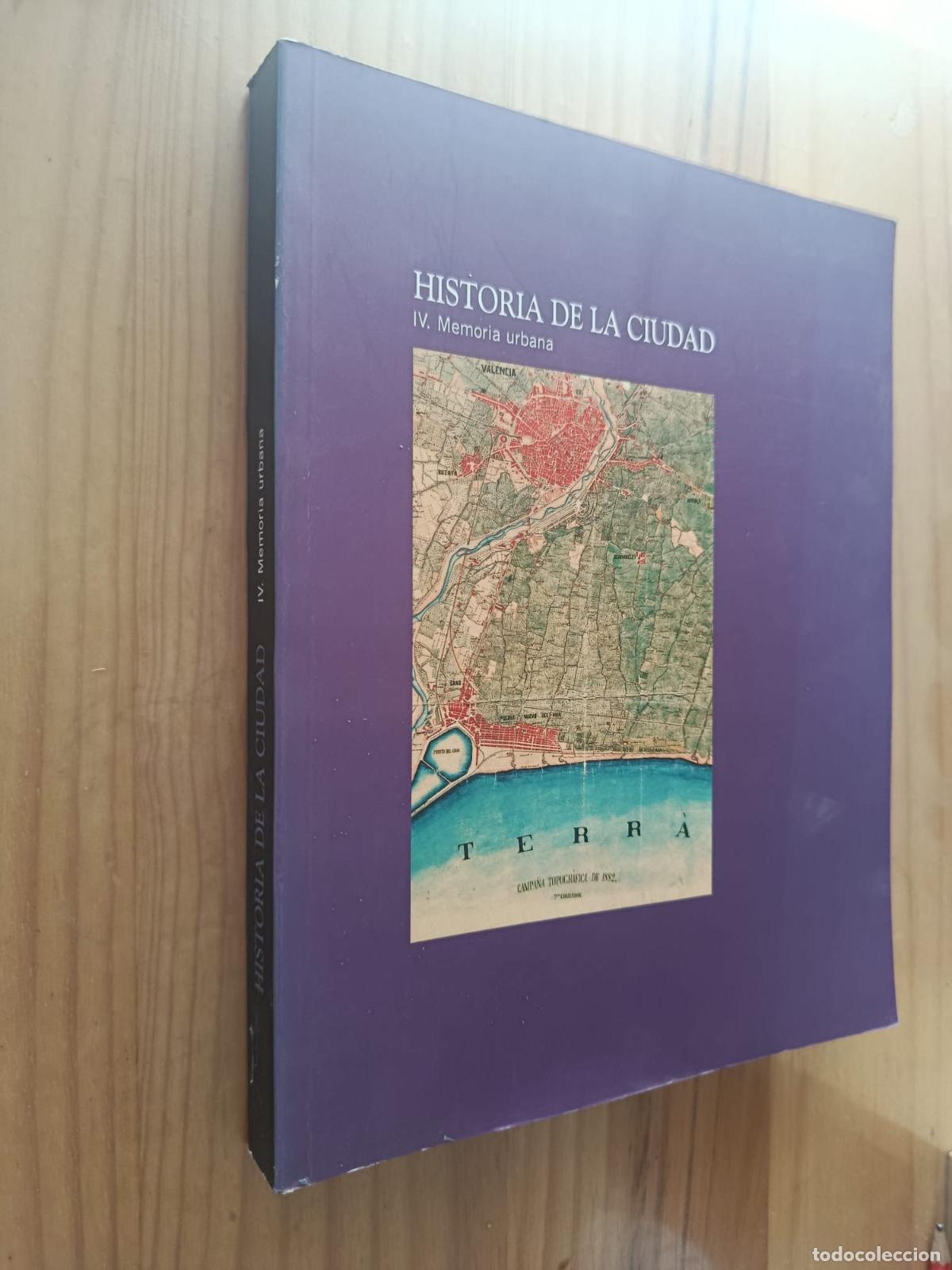 books: HISTORIA DE LA CIUDAD (IV): MEMORIA URBANA (VALENCIA)