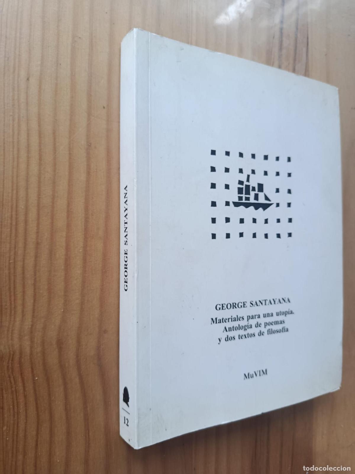 Libros: MATERIALES PARA UNA UTOP&Iacute;A / ANTOLOG&Iacute;A DE POEMAS Y DOS TEXTOS DE FILOSOF&Iacute;A - SANTAYANA, GEORGE