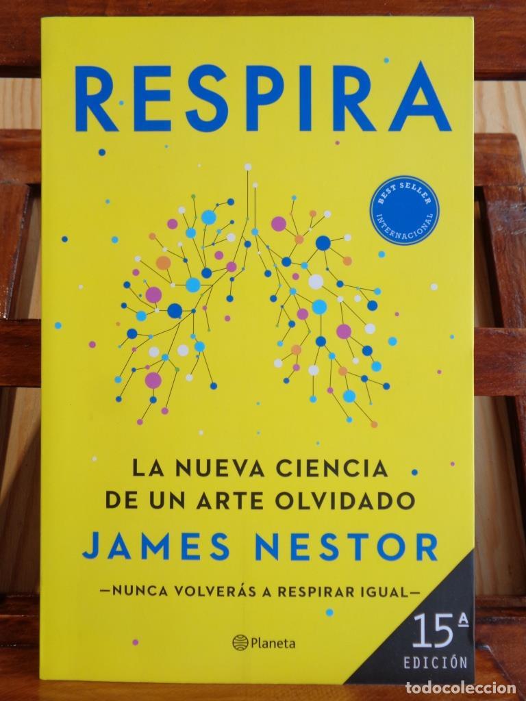 Libri di seconda mano: RESPIRA. La nueva ciencia de un arte olvidado. - JAMES NESTOR