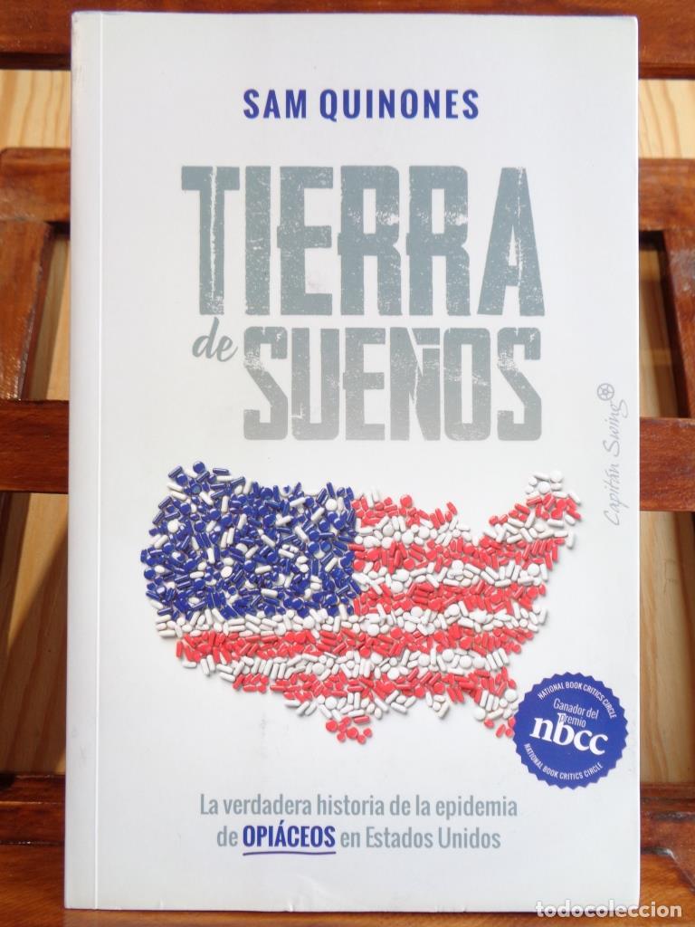 Libri di seconda mano: TIERRA DE SUE&Ntilde;OS. La verdadera historia de la epidemia de OPI&Aacute;CEOS en Estados Unidos. - SAM QUINONES