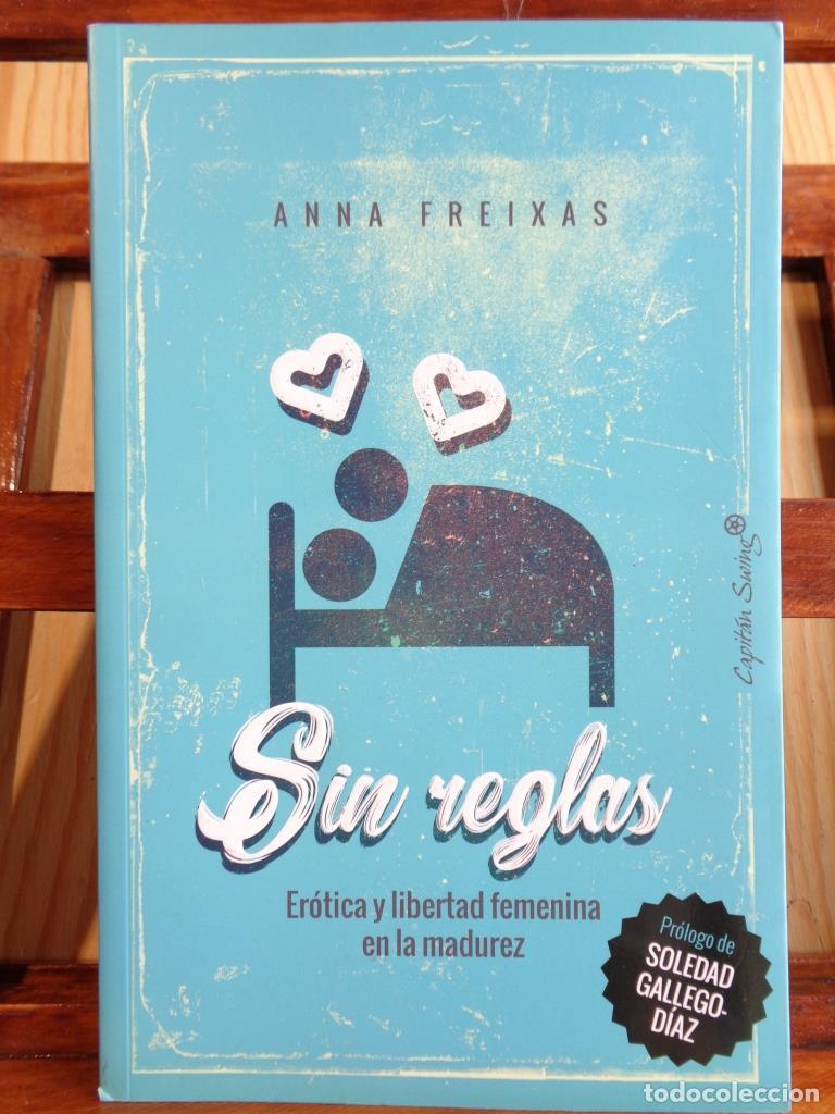 Livres: SIN REGLAS. Er&oacute;tica y libertad femenina en la madurez. - ANNA FREIXAS