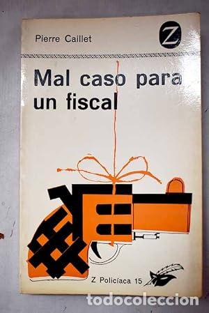 B&uuml;cher: MAL CASO PARA EL FISCAL - Caillet,Pierre