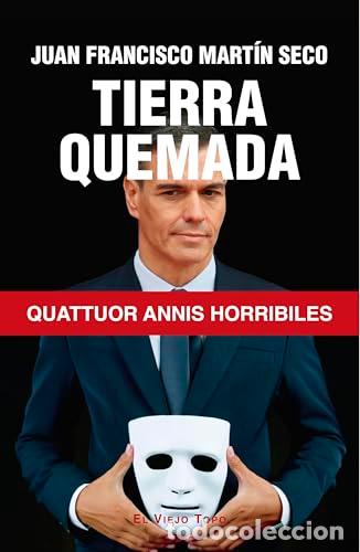 books: TIERRA QUEMADA Quattuor Annis Horribiles - Mart&iacute;n Seco,Juan Francisco