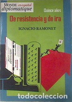 books: QUINCE A&Ntilde;OS DE RESISTENCIA Y DE IRA - Ramonet,Ignacio