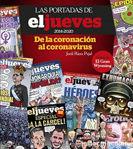 Livros em segunda m&atilde;o: LAS PORTADAS DE EL JUEVES (2014-2020) De la coronaci&oacute;n al coronavirus - Riera Pujal,Jordi