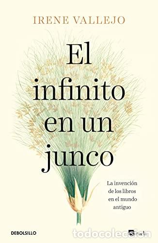 Libros: EL INFINITO EN UN JUNCO la invenci&oacute;n de los libros en el mundo antiguo - Vallejo,Irene