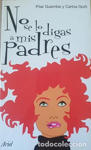 Libri di seconda mano: NO SE LO DIGAS A MIS PADRES 1&ordf; Edici&oacute;n - Guembe,Pilar/Go&ntilde;i,Carlos