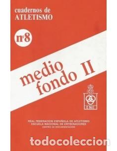 Libros: CUADERNOS DE ATLETISMO n&ordm; 8 Medio Fondo II - Real Federaci&oacute;n Espa&ntilde;ola de Atletismo
