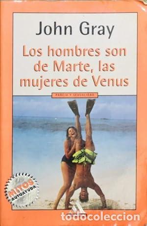 Libros: LOS HOMBRES SON DE MARTE,LAS MUJERES DE VENUS - Gray,John
