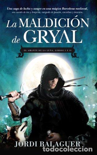 Libros: LA MALDICI&Oacute;N DE GRYAL El Amante De La Luna 1 y 2 - Balaguer,Jordi