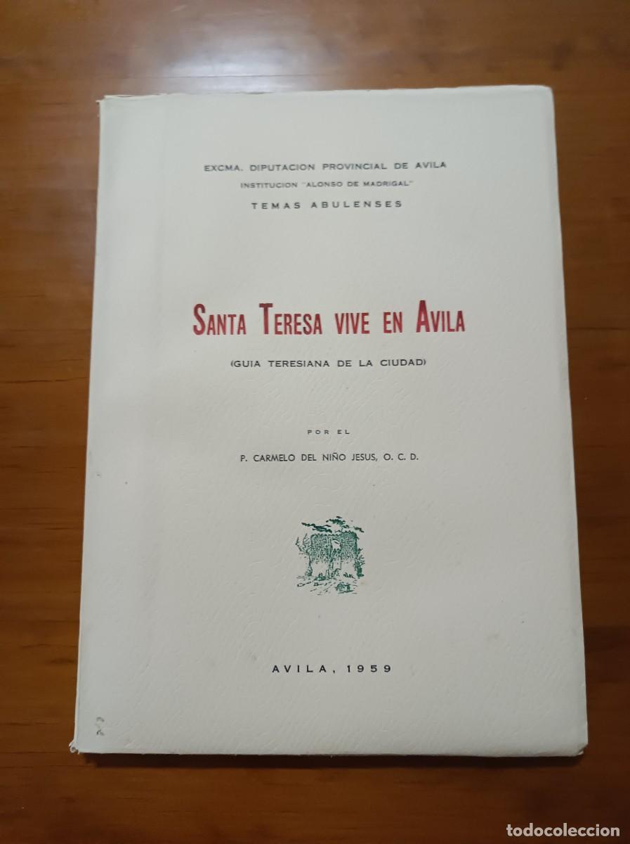 Libros: NI&Ntilde;O JES&Uacute;S, Carmelo del (O.C.D.): - Santa Teresa vive en &Aacute;vila. (Gu&iacute;a teresiana de la ciudad).