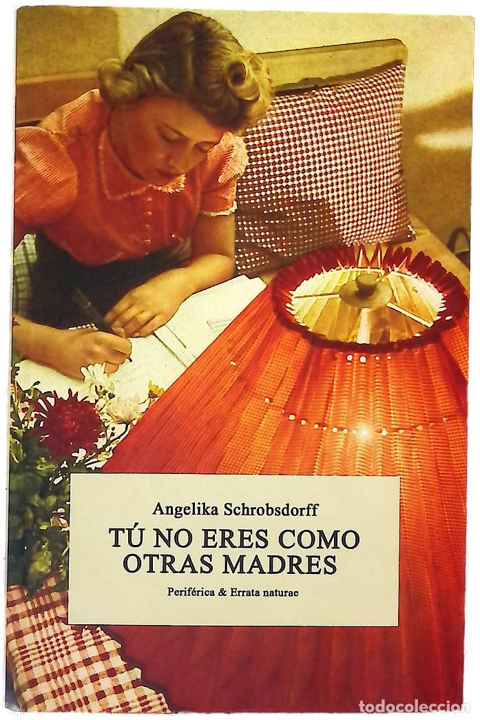 Libros: T&uacute; no eres como otras madres : historia de una mujer apasionada