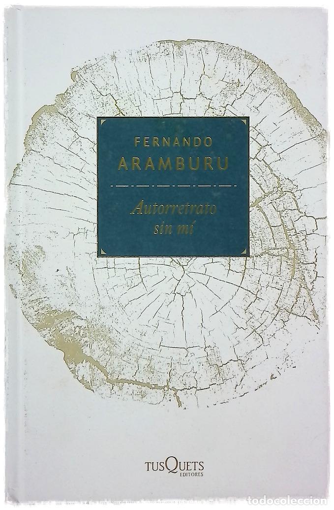 Libros: Autorretrato sin m&iacute; - Aramburu, Fernando - Foto 1