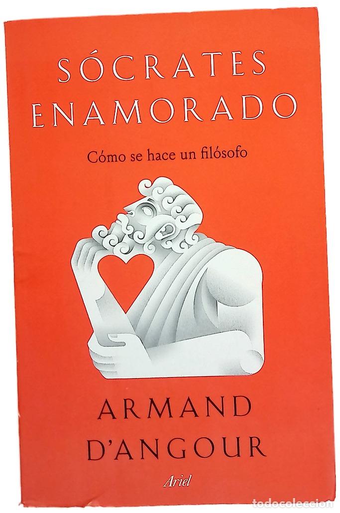 Libros: S&oacute;crates enamorado : c&oacute;mo se hace un fil&oacute;sofo