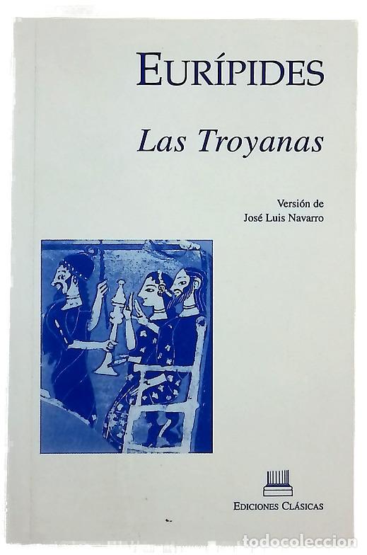 Libros: Las troyanas - Eur&iacute;pides; Navarro Gonz&aacute;lez, Jos&eacute; Luis