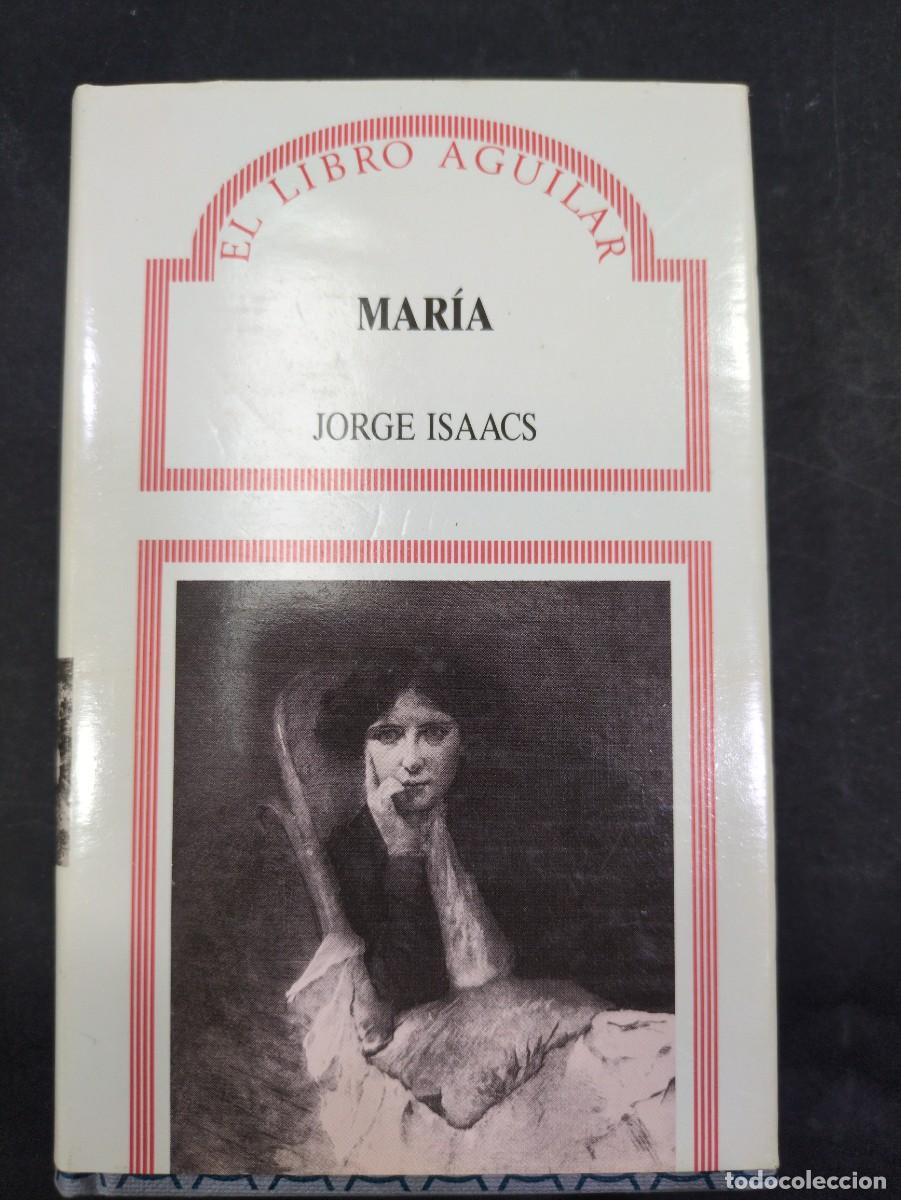 Libros: Mar&iacute;a Jorge Isaacs. El libro de Aguilar 22, 1987.