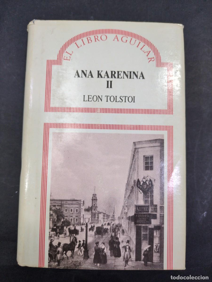 Libros: Ana Karenina, Tomo II.- Tolstoi, Leon El libro aguilar