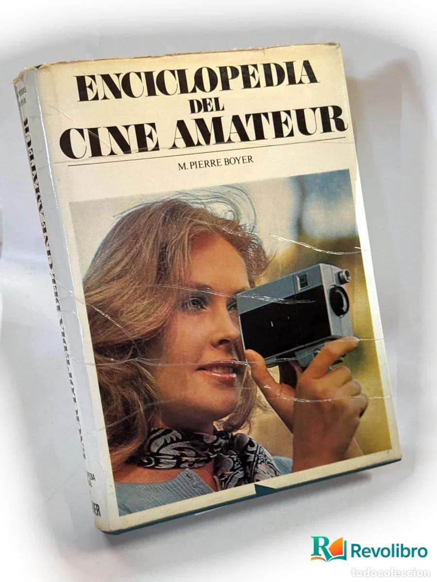Libros: Enciclopedia del cine amateur - 1&ordf; edici&oacute;n - M. Pierre Boyer
