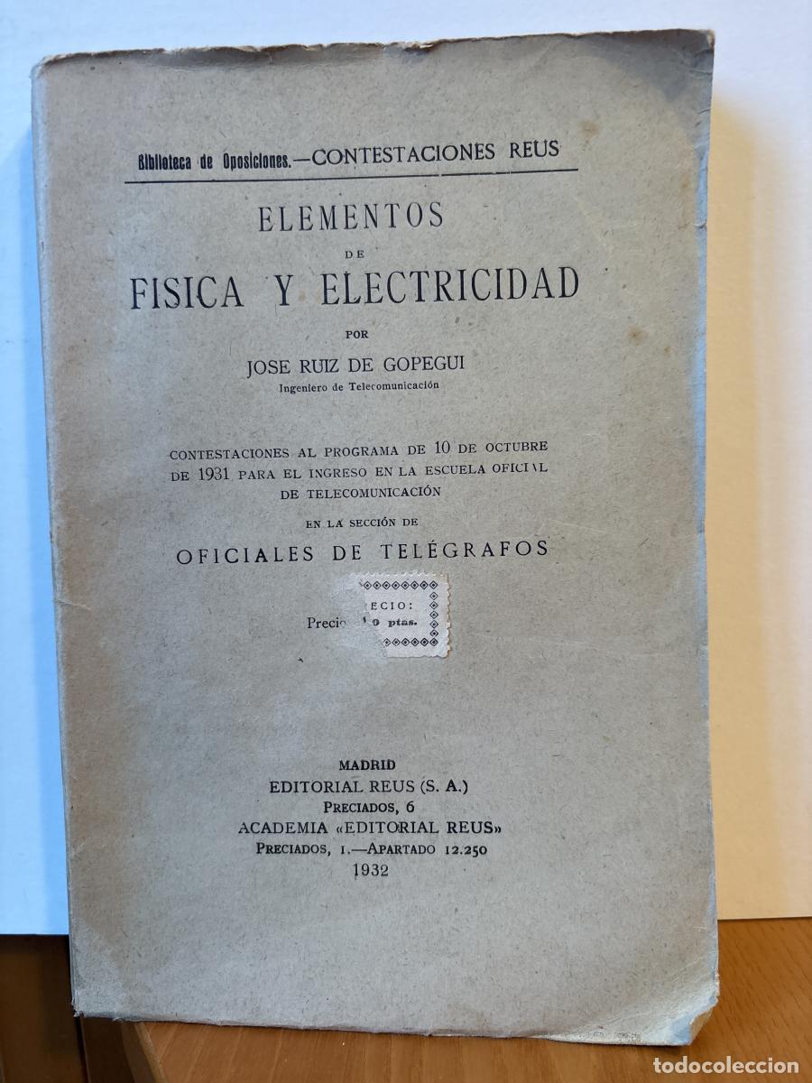 Libri di seconda mano: ELEMENTOS DE FISICA Y ELECTRICIDAD. CONTESTACIONES AL PROGRAMA DE 10 OCTUBRE 1931 PARA INGRESO EN LA