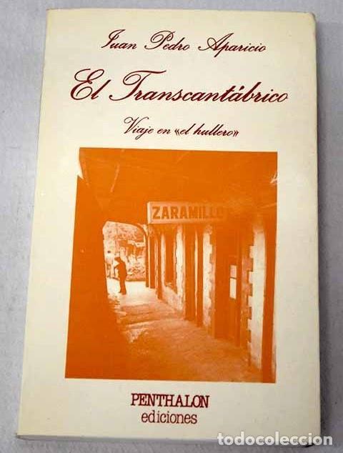 Libros: El Transcant&aacute;brico : viaje en el hullero de Bilbao a Le&oacute;n en ferrocarril de v&iacute;a estrecha - Aparicio