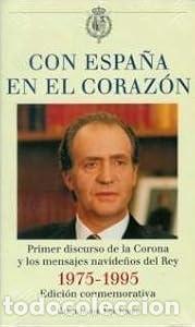 Libros: Con Espa&ntilde;a en el corazon: primerdiscurso de la Corona y los mensajes navide&ntilde;os del rey 1975-1995 - J