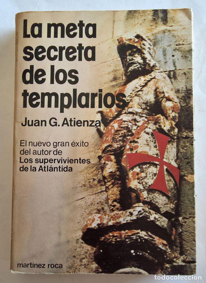 Libros: LA META SECRETA DE LOS TEMPLARIOS - Juan G. Atienza