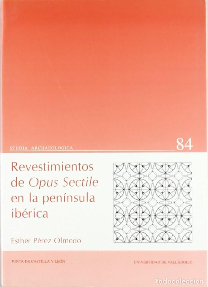 Libros: REVESTIMIENTOS DE OPUS SECTILE EN LA PEN&Iacute;NSULA IB&Eacute;RICA - Esther P&eacute;rez Olmedo