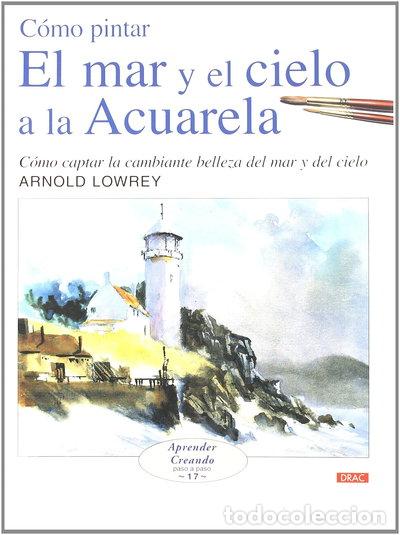 B&uuml;cher: C&oacute;mo pintar el mar y el cielo a la acuarela- 9788498740127
