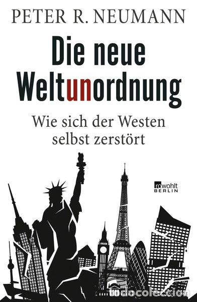 Libri di seconda mano: Die neue Weltunordnung: Wie sich der Westen selbst zerst&ouml;rt- 9783737101417