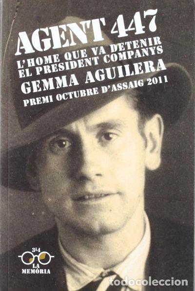 B&uuml;cher: Agent 447. L'home que va detenir el president Companys- 9788475029016