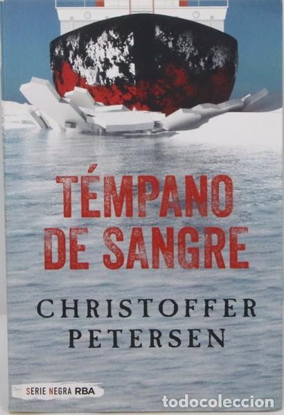 Libri di seconda mano: Libro Tempano de Sangre. Christoffer Pettersen, RBA Pedido m&iacute;nimo 6 euros