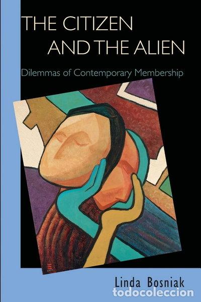Libros: The Citizen and the Alien: Dilemmas of Contemporary Membership- 9780691138282