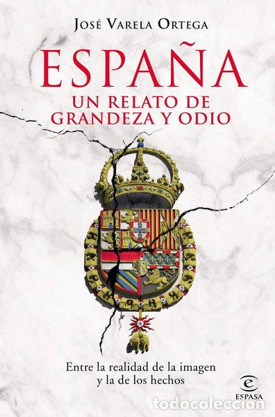 Libros: Espa&ntilde;a. Un relato de grandeza y odio- 9788467056662