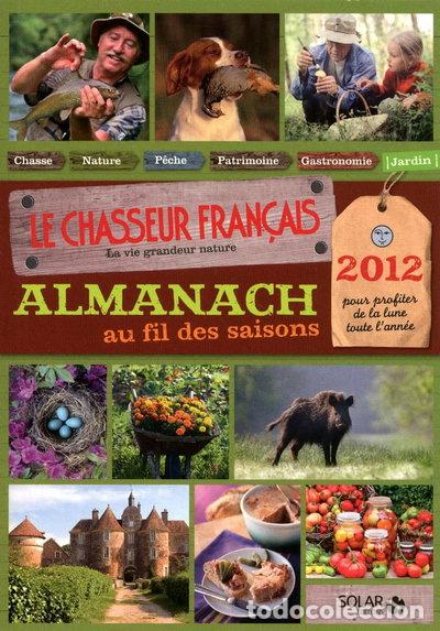 Livres: Almanach du chasseur fran&ccedil;ais au fil des saisons 2012- 9782263056420