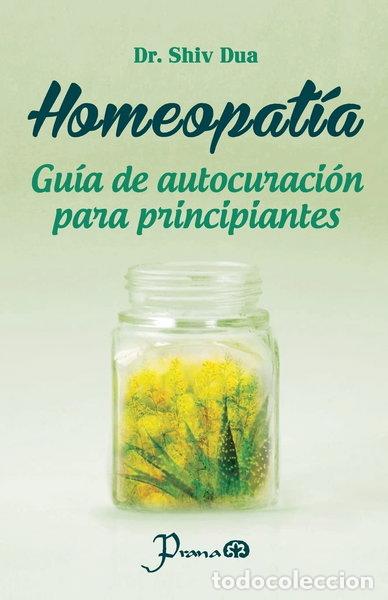 Libros: Homeopat&iacute;a: Gu&iacute;a de autocuraci&oacute;n para principiantes- 9781500605308